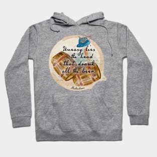 Shakespeare quote - Beer - Uneasy lies the head that drank all the beer Hoodie